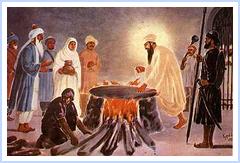 Guru Arjan - the first martyr : The atmosphere was highly charged. Jahangir was hot with rage, so were Sulhi Khan and Sulbi Khan. Prithi Chand burning with jealousy. All these prompted Jahangir to torture Guru Arjan to the extreme. He was made to sit on a hot plate with hot burning sand being poured on him. The Guru breathed his last in 1606 Ad by going to the River Ravi for a dip and eventually disappearing.